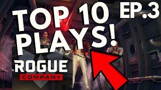 ROGUE COMPANY TOP 10 PLAYS OF THE WEEK *WOW* (Episode 3)