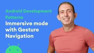 Immersive mode with Gesture Navigation - Android Development Patterns