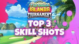 Paradise Islands Tournament - Top 3 Shots