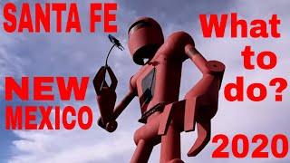 SANTA FE NEW MEXICO 2020- Best Places to Go