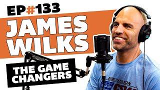 #133 James Wilks: turning injury into opportunity - the inspiring story of The Game Changers