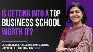 Is Getting Into A Top Business School Worth It? | Conversation With Dr. Renuka Kamath, SPJIMR