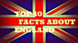 Top 10 Facts About England