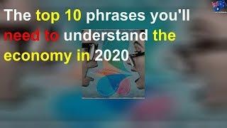Top 10 phrases you'll need to understand the economy in 2020