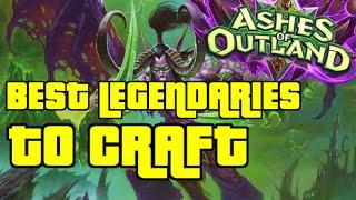 TOP 10 LEGENDARIES TO CRAFT FOR ASHES OF OUTLANDS | HEARTHSTONE