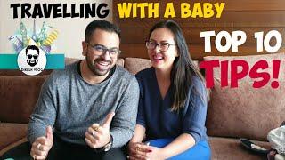 Travelling with a baby : Our Top 10 Tips!