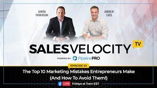 Episode 23 : The Top 10 Marketing Mistakes Entrepreneurs Make (And How To Avoid Them!)