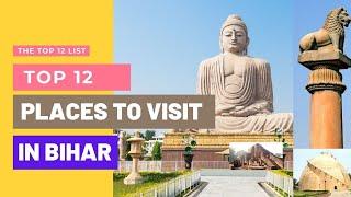 TOP 12 PLACES TO VISIT BIHAR, TOP 10 TOURIST PLACES IN BIHAR