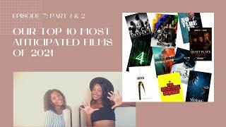 Episode 7: Our Top 10 Most Anticipated Films of 2021| Ft Lolo Motsoeneng | Movie Reviewing Channel