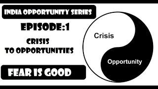 India Opportunity Series || Ep : 1 || Opportunity in Crisis