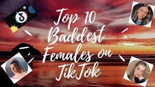 Top 10 Baddest Girls on Tiktok