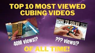 The Top 10 most viewed cubing videos of all time!! (2005-2021)