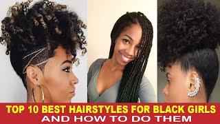 Top 10 Best Hairstyles for Black Girls and How to do Them