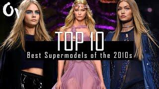 Supermodels of the 2010s I Top 10