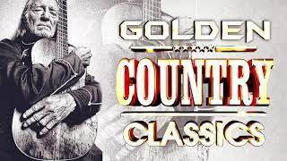 Top 100 Classic Country Songs 2020 Legend -  Golden Country Songs 60s 70s 80s -  Old Country Songs