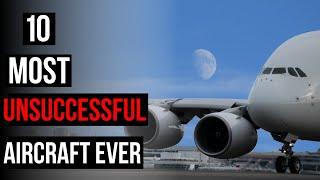 Top 10 Most Unsuccessful Commercial Aircraft Ever