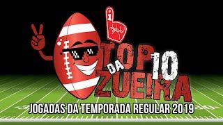 TOP 10 DA ZUEIRA - JOGADAS DA TEMPORADA REGULAR 2019