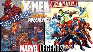 Top 10 Most Wanted X-men AOA Marvel Legends Age of Apocalypse Wave Figures