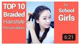 TOP 10 Braided Hairstyle Personalities for School Girls 