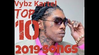 VYBZ KARTEL TOP TEN HITS OF 2019 ||no specific order||