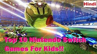 Top 10 Nintendo Switch Games For Kids!! in Hindi