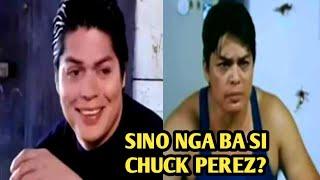 KAMUSTA NA NGA BA SI CHUCK PEREZ