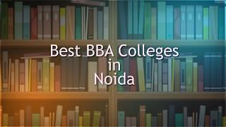 Best BBA Colleges in Noida | Top BBA College in Noida | Top 10 BBA Colleges in Noida