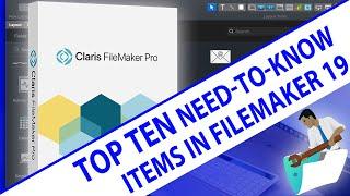 FileMaker 19 New Release - Top 10 Need To Know Items in FileMaker 19 - FileMaker Top Ten News