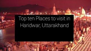 Top 10 Best place to visit in Haridwar, Uttarakhand