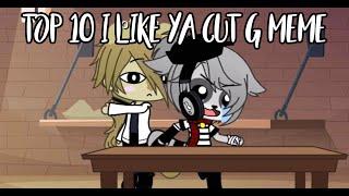 Top 10 I Like Ya Cut G Meme | Gacha Club & Gacha Life