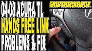 04-08 Acura TL HandsFreeLink Problems and Repair