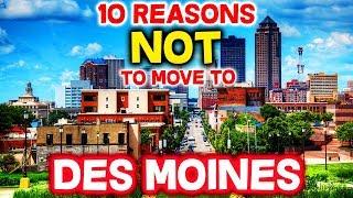 Top 10 Reasons NOT to Move to Des Moines, Iowa