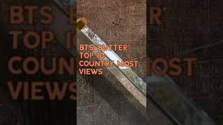 TOP 10 COUNTRY WATCHED BUTTER BTS NEW SONG