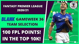 Blank Gameweek 36 FPL Team Selection | 100 point Free Hit - Top 10K! | Fantasy Premier League Tips