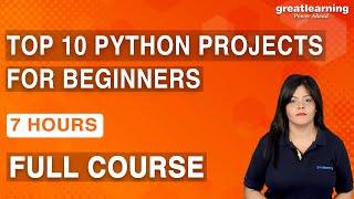Top 10 Python Projects for Beginners | Python Project Examples | Python Tutorial | Great Learning