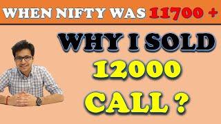 Option selling - Reasons behind selling 12000 Nifty call options | Option learning | Nifty option |