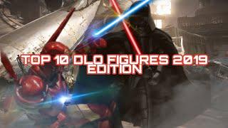 Top 10 Figures 2019 DLO Edition!!!