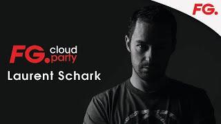 LAURENT SCHARK | FG CLOUD PARTY | LIVE DJ MIX | RADIO FG