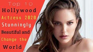 Top 10 Hollywood Actress 2020 Stunningly Beautiful and Change the World