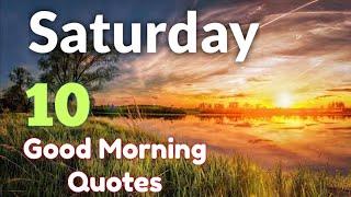 Motivation Top 10 Saturday Good Morning Quotes | SUBSCRIBE