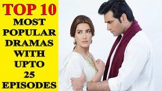 Top 10 Most Popular Pakistani Dramas with upto 25 Episodes