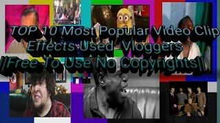 TOP 10 Most Popular Video Clip  Effects Used  Vloggers 
||Free To Use No Copyrights||