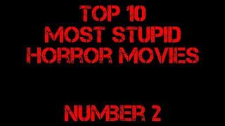 Top 10 Most Stupid Horror Movies - Number 2