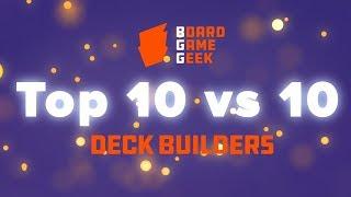 BoardGameGeek Top 10 vs 10 - Deck Builders