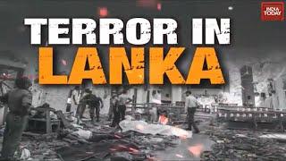 Terror In Sri Lanka | India Today Ground Report