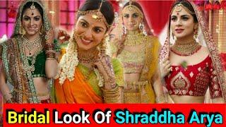 Top 10 Bridal Looks Of Shraddha Arya || Kundali Bhagya ||