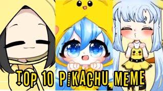 Top 10 Pikachu Meme ( gacha life )