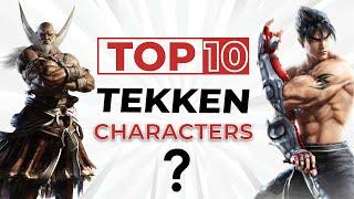 Top 10 Tekken characters of all Time