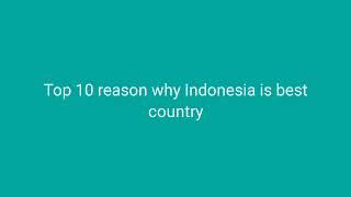 Top 10 reason why Indonesia is best country