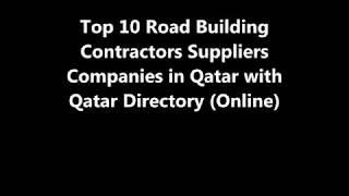 Top 10 Road Building Contractors Supplies Companies in Doha, Qatar